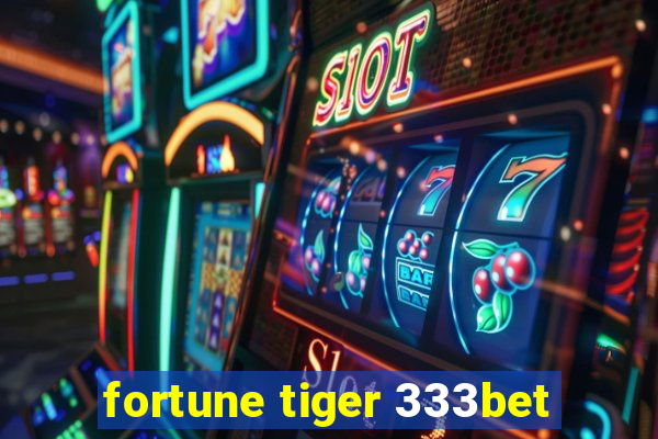 fortune tiger 333bet